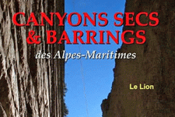 Canyons secs et barrings des Alpes-Maritimes (Daniel Fromenteau, Philippe Laguilhac, Eric Daveux)