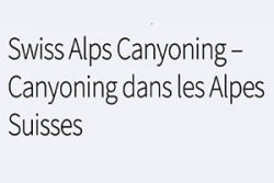 Canyoning : Swiss alps Vol 2.0 (Matthias Holzinger & Thomas Guigon)